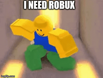 I Need Robux Imgflip