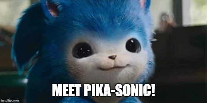 ITS TOO CUTE | image tagged in pikachu,sonic,pika-sonic | made w/ Imgflip meme maker