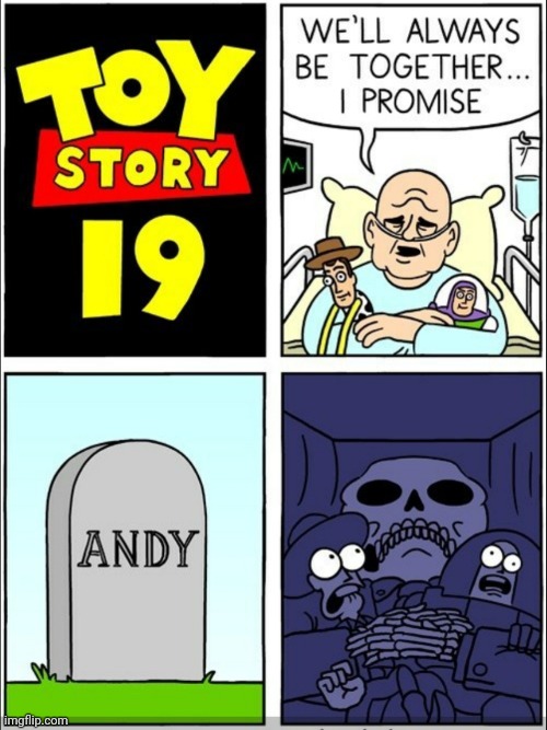 We will stay together. Also in the tomb ??? I thought another kid will take the toys | image tagged in comics/cartoons | made w/ Imgflip meme maker