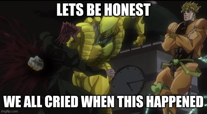 kakyoin and traps are the reasons im 2% gay | LET'S BE HONEST; WE ALL CRIED WHEN THIS HAPPENED | image tagged in kakyoin getting donutted | made w/ Imgflip meme maker
