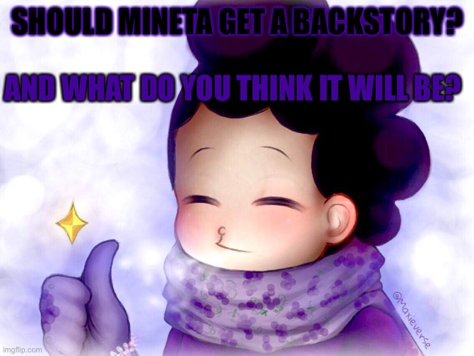 i think yes | SHOULD MINETA GET A BACKSTORY? AND WHAT DO YOU THINK IT WILL BE? | image tagged in mineta approves | made w/ Imgflip meme maker