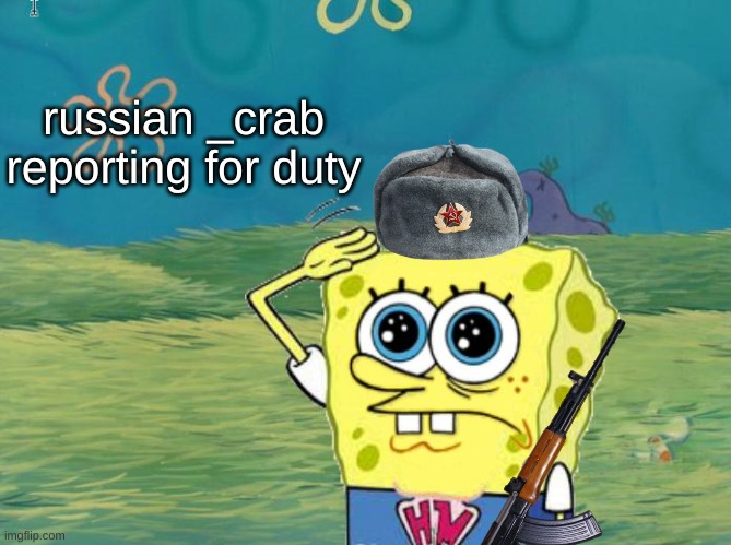 recruit welcome aboard | russian _crab reporting for duty | image tagged in spongebob salute | made w/ Imgflip meme maker