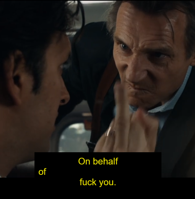 LIAM NEESON ON BEHALF OF FUCK YOU Memes Imgflip