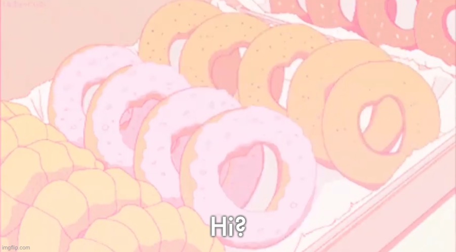 Donut | Hi? | image tagged in donut | made w/ Imgflip meme maker