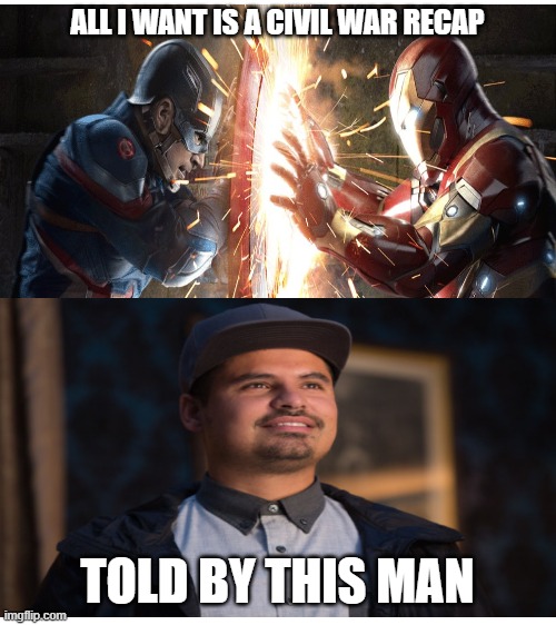 ALL I WANT IS A CIVIL WAR RECAP; TOLD BY THIS MAN | image tagged in blank white template,marvel,marvel civil war,ant-man | made w/ Imgflip meme maker