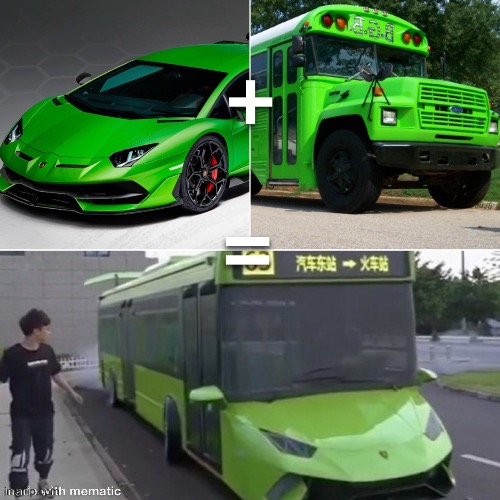 Simple addition | image tagged in lamborghini,bus | made w/ Imgflip meme maker