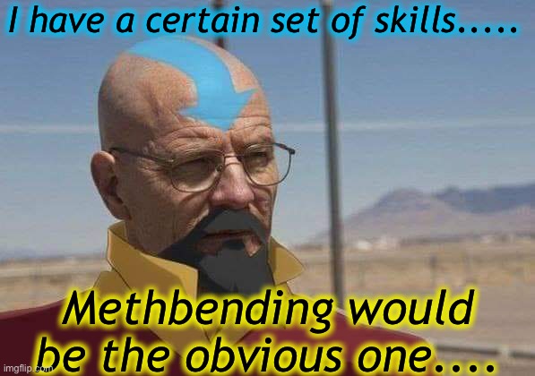 I have a certain set of skills..... Methbending would be the obvious one.... | made w/ Imgflip meme maker