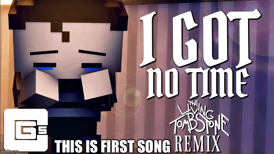 First song of the choir!!!! | THIS IS FIRST SONG | image tagged in i got no time | made w/ Imgflip meme maker
