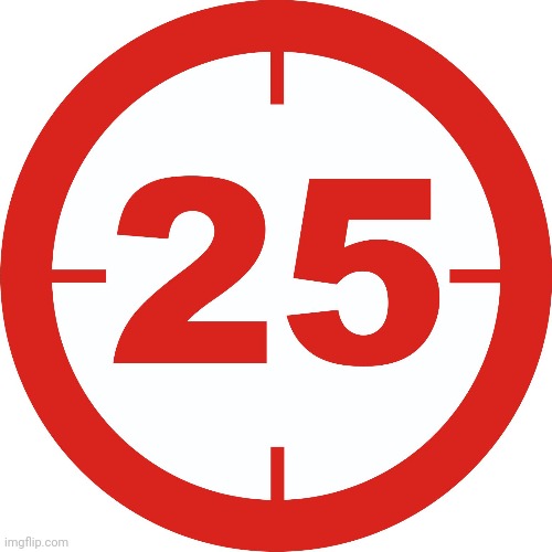 Countdown 25 | image tagged in countdown 25 | made w/ Imgflip meme maker