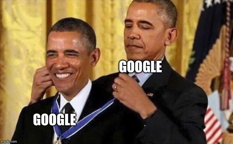 obama medal | GOOGLE GOOGLE | image tagged in obama medal | made w/ Imgflip meme maker