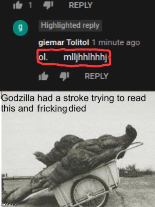 Shoutout to giemar Tolitol lmao | image tagged in godzilla had a stroke trying to read this and fricking died,youtube comments,stroke | made w/ Imgflip meme maker