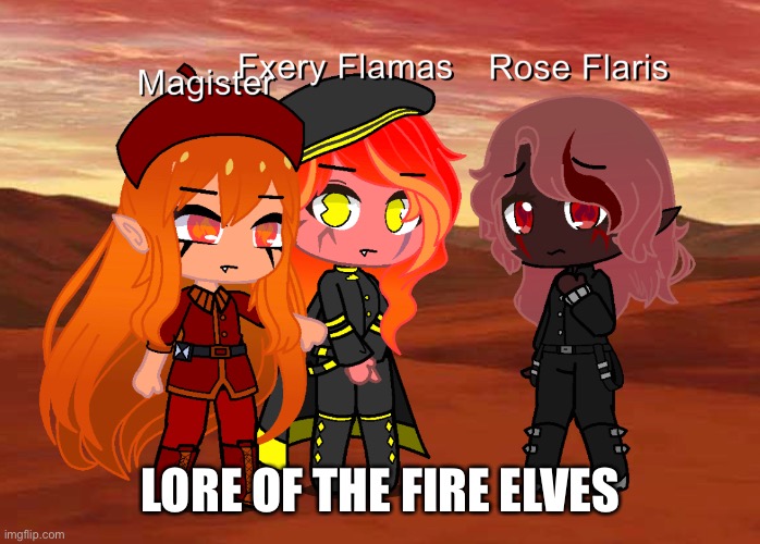 LORE OF THE FIRE ELVES | made w/ Imgflip meme maker