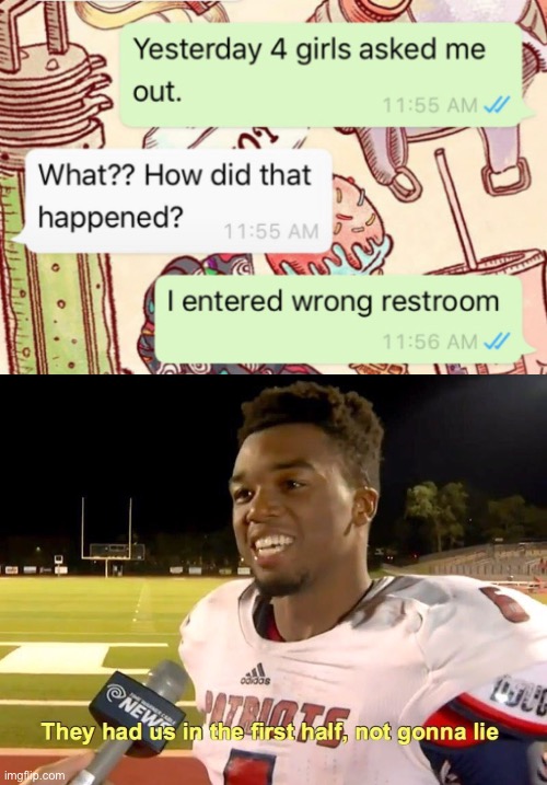 i can imagine how that went | image tagged in they had us in the first half,funny,memes,funny memes,bathroom,girl | made w/ Imgflip meme maker