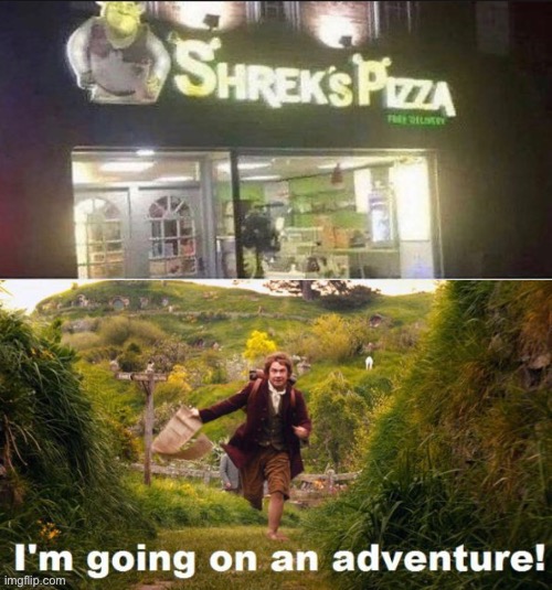 Time for another Adventure | image tagged in bilbo,shrek,lotr,hobbit,gandalf,pizza | made w/ Imgflip meme maker
