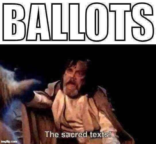 Where does authority come from in a democracy? Ballots. They're the sacred texts! | made w/ Imgflip meme maker
