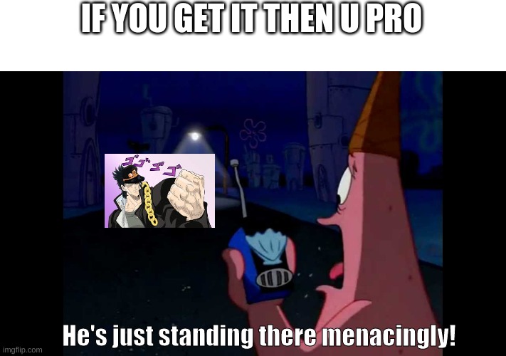 Just another Jojo and Spongebob meme, JoJo's Bizarre Adventure