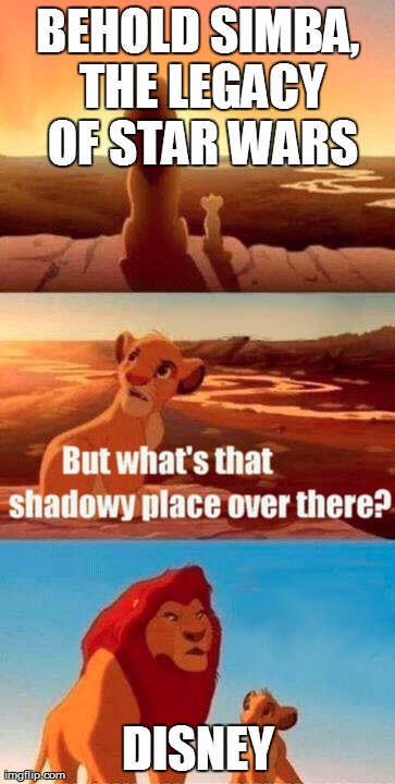 Don't screw up Disney | image tagged in memes,simba shadowy place,star wars,disney,funny | made w/ Imgflip meme maker