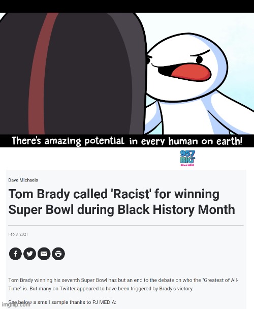 Did a new template and decided to try it | image tagged in theodd1sout,tom brady,black history month,superbowl,twitter,racist | made w/ Imgflip meme maker