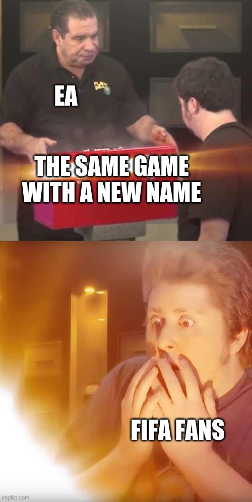 It's true tho | EA; THE SAME GAME WITH A NEW NAME; FIFA FANS | image tagged in jontron | made w/ Imgflip meme maker