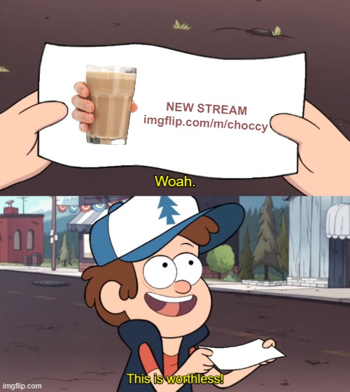 Thanks OlympianProduct for inviting my advertisement here | NEW STREAM
imgflip.com/m/choccy | image tagged in this is worthless,announcement,choccy milk,stream,olympianproduct,egos | made w/ Imgflip meme maker