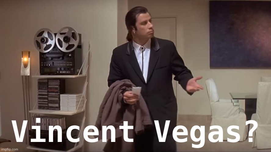 Did I find the right stream or | Vincent Vegas? | image tagged in confused john travolta | made w/ Imgflip meme maker