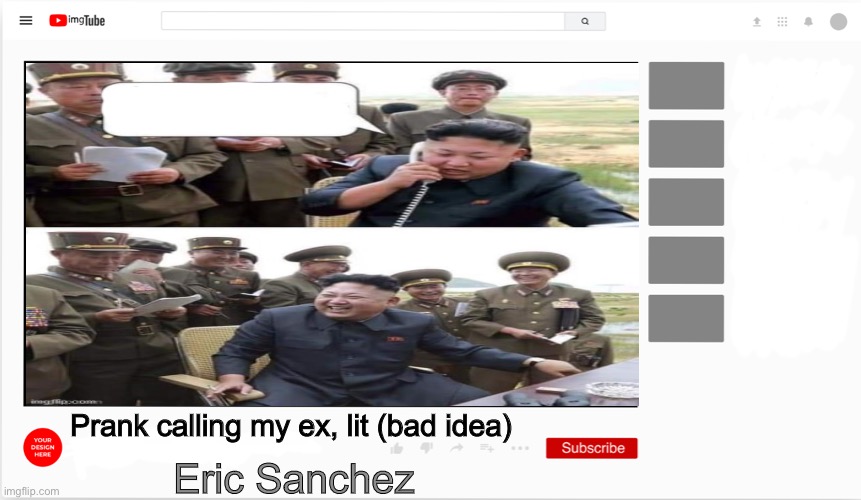 Prank calling my ex, lit (bad idea); Eric Sanchez | made w/ Imgflip meme maker
