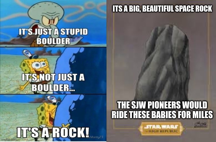 Geode | ITS A BIG, BEAUTIFUL SPACE ROCK; THE SJW PIONEERS WOULD RIDE THESE BABIES FOR MILES | image tagged in star wars,disney killed star wars,sjw | made w/ Imgflip meme maker
