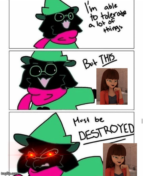 I want Lila dead | image tagged in ralsei destroy | made w/ Imgflip meme maker