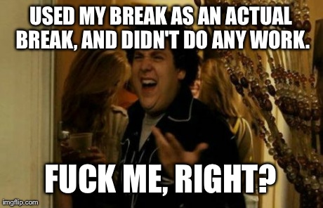 I Know Fuck Me Right Meme Imgflip