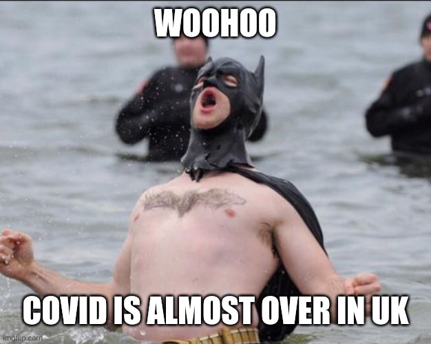 Batman Celebrates | WOOHOO; COVID IS ALMOST OVER IN UK | image tagged in batman celebrates,coronavirus,covid-19,uk,memes | made w/ Imgflip meme maker