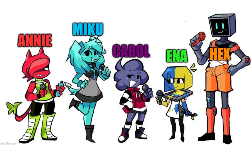 I found this on the FNF mod wiki. They're Minus variants of these characters. | MIKU; ANNIE; HEX; ENA; CAROL | image tagged in memes,friday night funkin | made w/ Imgflip meme maker