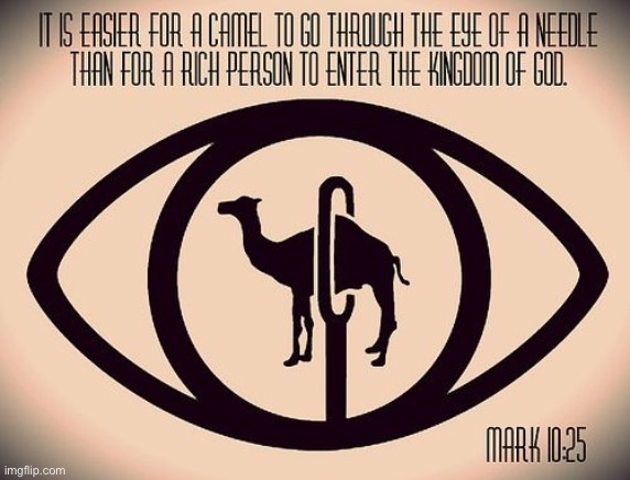 Love this verse. | image tagged in it is easier for a camel mark 10 25 | made w/ Imgflip meme maker