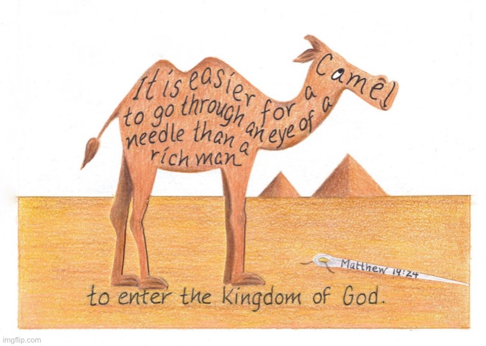 Love this verse. Another cool illustration. | image tagged in it is easier for a camel matthew | made w/ Imgflip meme maker