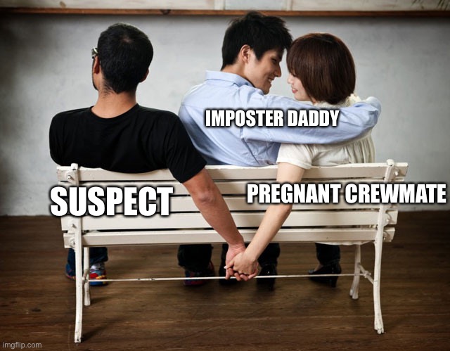 That crewmate is sus af, cheating b**ch is amongus | IMPOSTER DADDY; PREGNANT CREWMATE; SUSPECT | image tagged in cheating | made w/ Imgflip meme maker