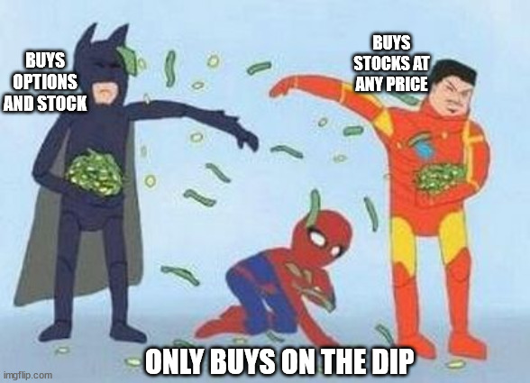Pathetic Spidey | BUYS STOCKS AT ANY PRICE; BUYS OPTIONS AND STOCK; ONLY BUYS ON THE DIP | image tagged in memes,pathetic spidey | made w/ Imgflip meme maker