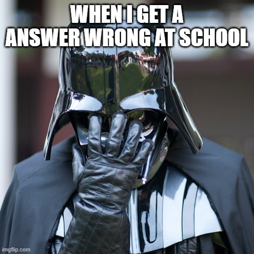 epic fail | WHEN I GET A ANSWER WRONG AT SCHOOL | image tagged in epic fail | made w/ Imgflip meme maker