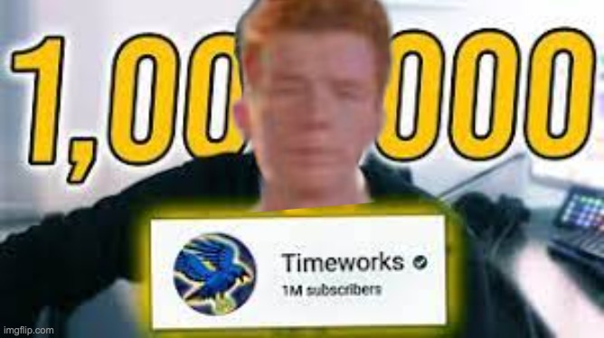 timeastley | image tagged in rick astley,timeworks | made w/ Imgflip meme maker