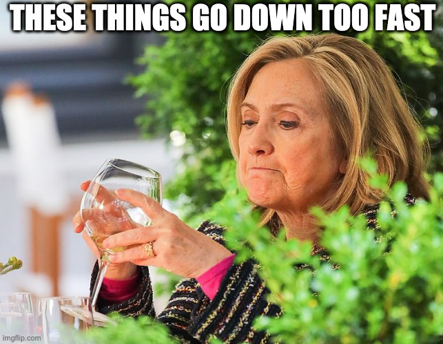 Sad Hillary | THESE THINGS GO DOWN TOO FAST | image tagged in hillary | made w/ Imgflip meme maker