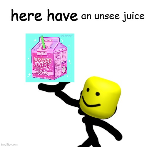 an unsee juice | image tagged in here have a upvote | made w/ Imgflip meme maker