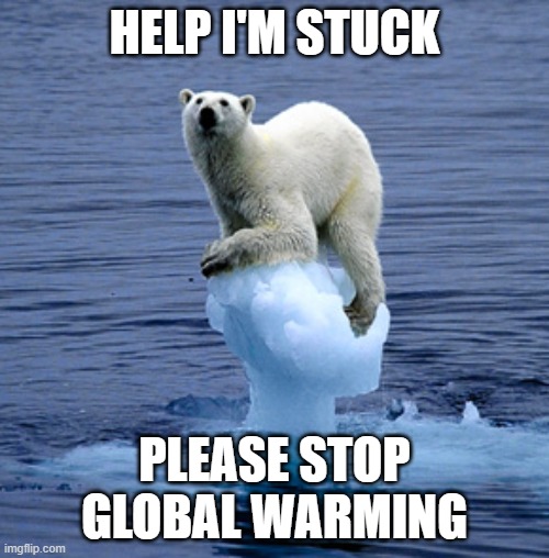 Polar Bear Stuck On Ice | HELP I'M STUCK; PLEASE STOP GLOBAL WARMING | image tagged in global warming polar bear,global warming,climate change,help me,polar bear,memes | made w/ Imgflip meme maker