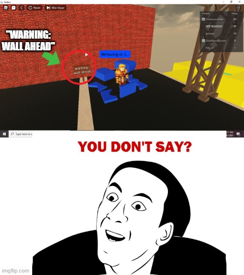 Bruh lol | "WARNING: WALL AHEAD" | image tagged in oh wow are you actually reading these tags,you dont say,roblox | made w/ Imgflip meme maker
