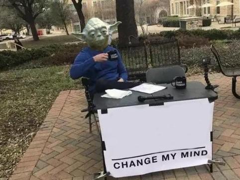 High Quality Yoda Change My Mind Blank Meme Template