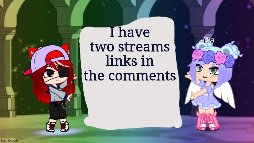 UwU | I have two streams links in the comments | image tagged in meme_gacha gacha template | made w/ Imgflip meme maker