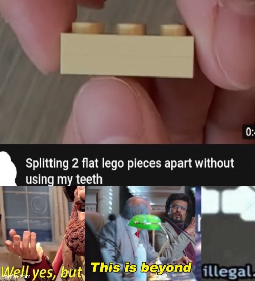 He's too powerful to be left alive | image tagged in well yes but this is beyond illegal,lego,memes,why are you reading this | made w/ Imgflip meme maker
