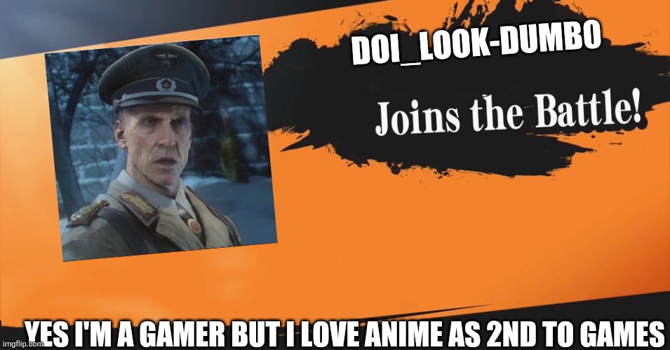 Smash Bros. | DOI_LOOK-DUMB0; YES I'M A GAMER BUT I LOVE ANIME AS 2ND TO GAMES | image tagged in smash bros | made w/ Imgflip meme maker