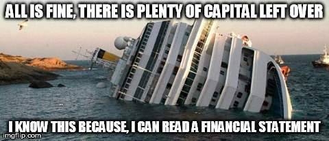 ALL IS FINE, THERE IS PLENTY OF CAPITAL LEFT OVER I KNOW THIS BECAUSE, I CAN READ A FINANCIAL STATEMENT | image tagged in ship | made w/ Imgflip meme maker