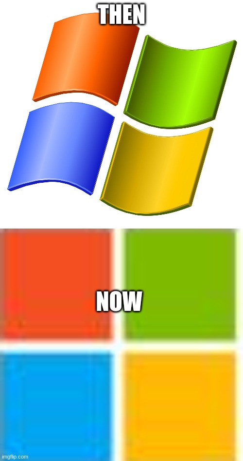 lol | THEN; NOW | image tagged in microsoft logo,microsoft | made w/ Imgflip meme maker