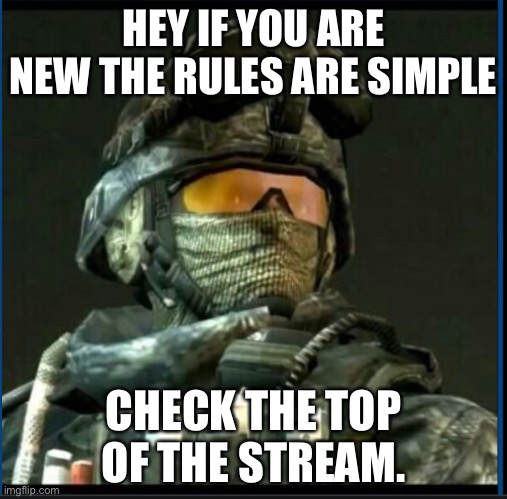 Hello | HEY IF YOU ARE NEW THE RULES ARE SIMPLE; CHECK THE TOP OF THE STREAM. | image tagged in ramirez | made w/ Imgflip meme maker