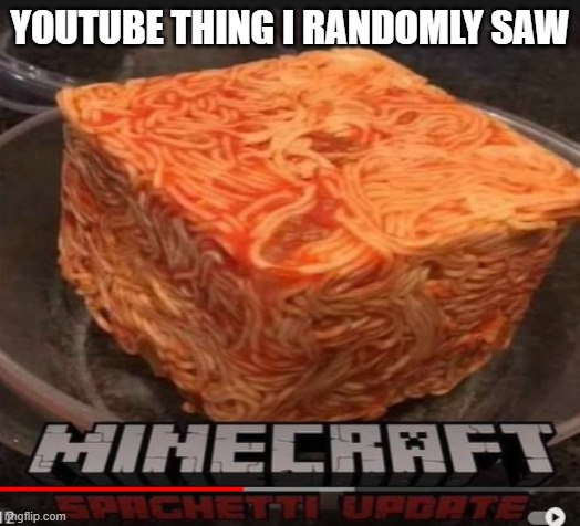 YOUTUBE THING I RANDOMLY SAW | image tagged in papyrus,spaghetti,youtube,minecraft,update | made w/ Imgflip meme maker