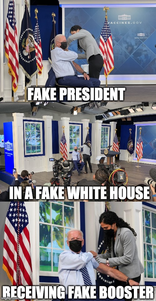 Shot #3 for Joey - that's 3 in 9 months - not enough to retire the mask tho | FAKE PRESIDENT; IN A FAKE WHITE HOUSE; RECEIVING FAKE BOOSTER | image tagged in covid-19,vaccine,booster,fake president | made w/ Imgflip meme maker